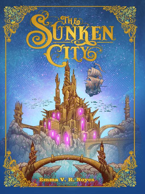 Title details for The Sunken City by Emma V. R. Noyes - Available